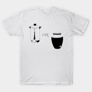 Coffee or Death T-Shirt